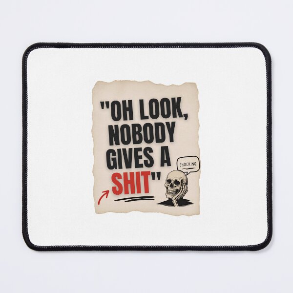 Item preview, Oh look, nobody gives a shit designed and sold by LaughandLaugh.