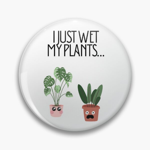 Item preview, I just wet my plants designed and sold by DesignsByRosieLydia.