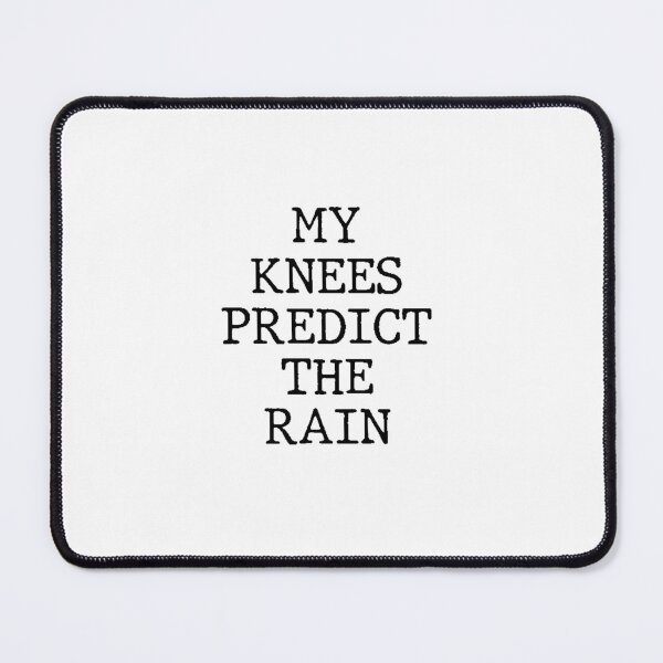 Item preview, Text Typography My knees predict the rain Aging Humor designed and sold by TypeboldStudio.