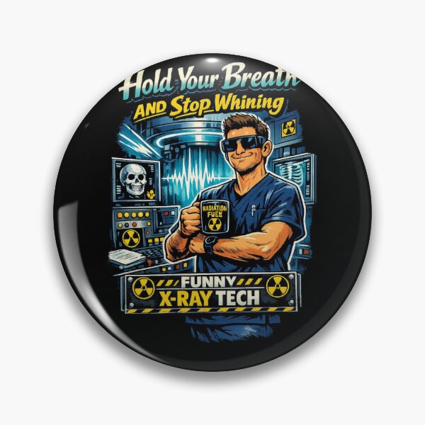 Item preview, Hold Your Breath And Stop Whining Funny X-Ray Tech designed and sold by Timeless Junction.