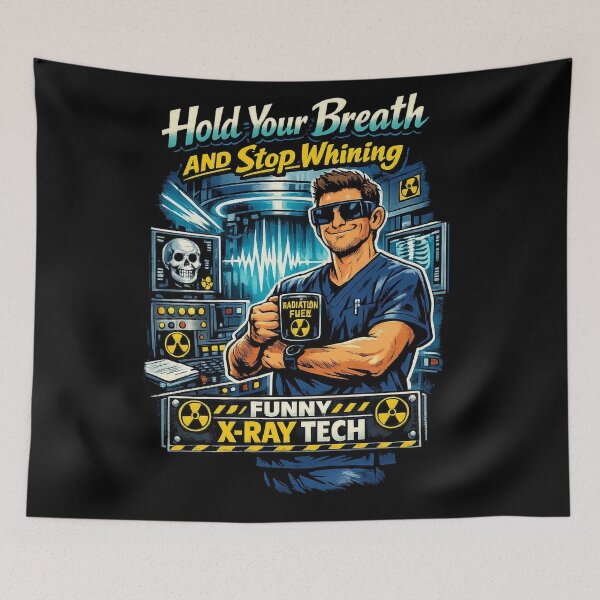 Item preview, Hold Your Breath And Stop Whining Funny X-Ray Tech designed and sold by Timeless Junction.