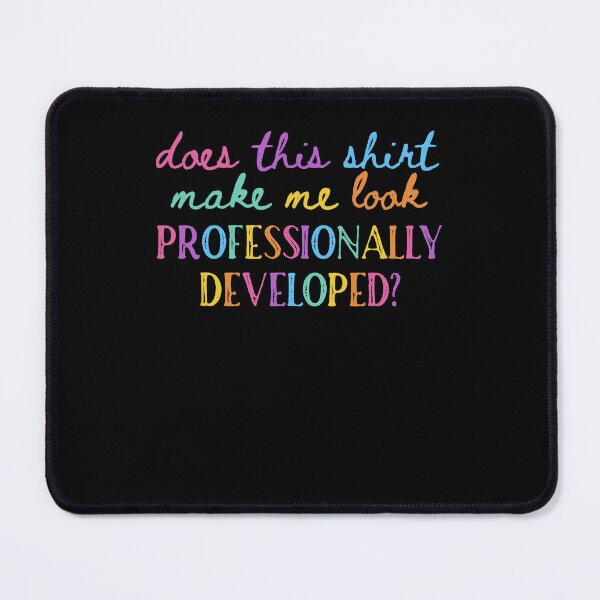Item preview, Does This Make Me Look Professionally Developed Funny Humor designed and sold by OddPopARt.