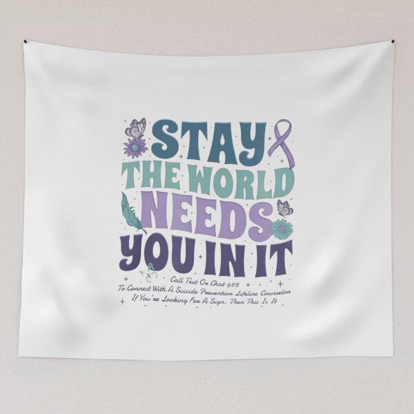 Item preview, Stay The World Needs You Mental Health Awareness | Suicide Prevention Support designed and sold by Gbriel3.
