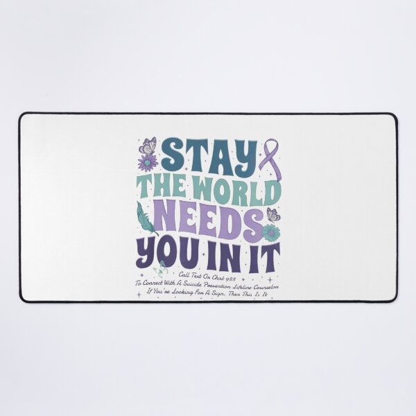Item preview, Stay The World Needs You Mental Health Awareness | Suicide Prevention Support designed and sold by Gbriel3.