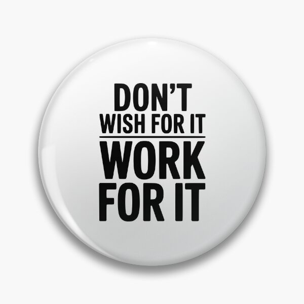 Item preview, Don't Wish For It Work For It designed and sold by Frank Ring.