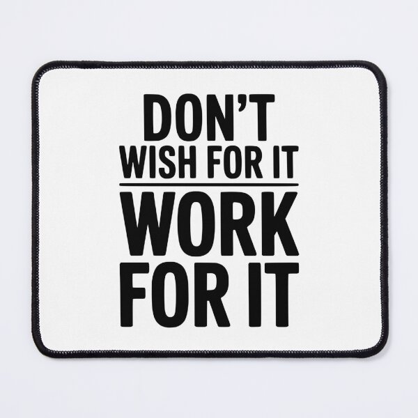Item preview, Don't Wish For It Work For It designed and sold by Frank Ring.