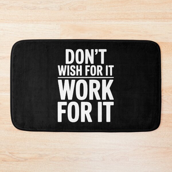 Item preview, Don't Wish For It Work For It designed and sold by Frank Ring.