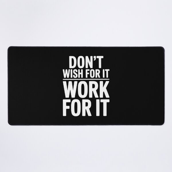 Item preview, Don't Wish For It Work For It designed and sold by Frank Ring.