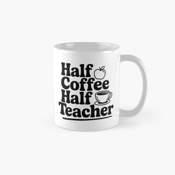 Item preview, Half Coffee Half Teacher designed and sold by Frank Ring.