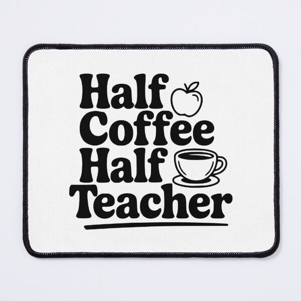 Item preview, Half Coffee Half Teacher designed and sold by Frank Ring.