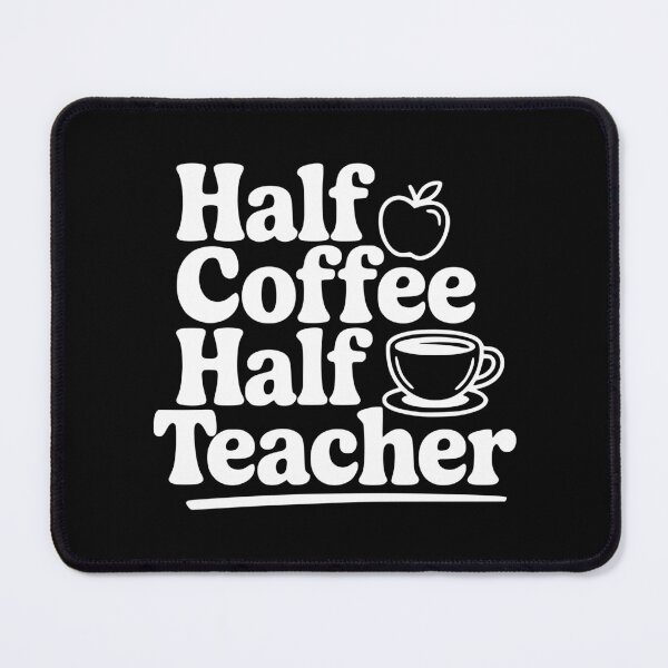Item preview, Half Coffee Half Teacher designed and sold by Frank Ring.