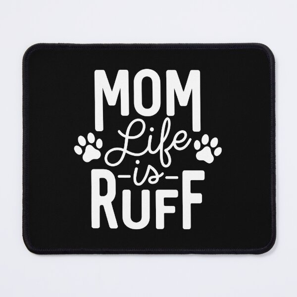 Item preview, Dog Mom Life is Ruff - Animal Lover Fur Mama Gift designed and sold by SoyLamderma.