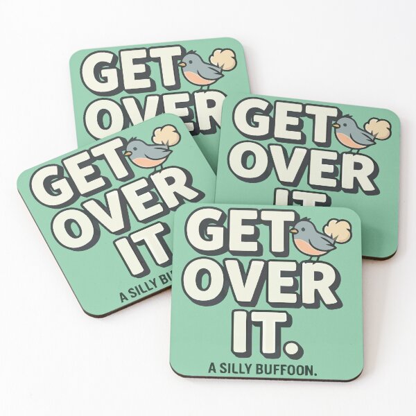 Item preview, Get Over It Silly Buffoon Funny Bird Quote designed and sold by Amir Faysal.