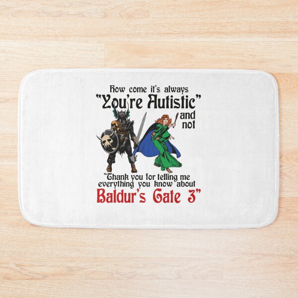 Item preview, You're Autistic And Not Baldurs-Gate 3 Funny RPG Gaming Meme designed and sold by ViniBall.