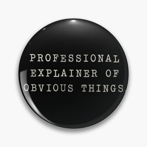Item preview, Professional Explainer Of Obvious Things Funny Sarcastic Coworker Job Humor Art Print designed and sold by thoughtswear.