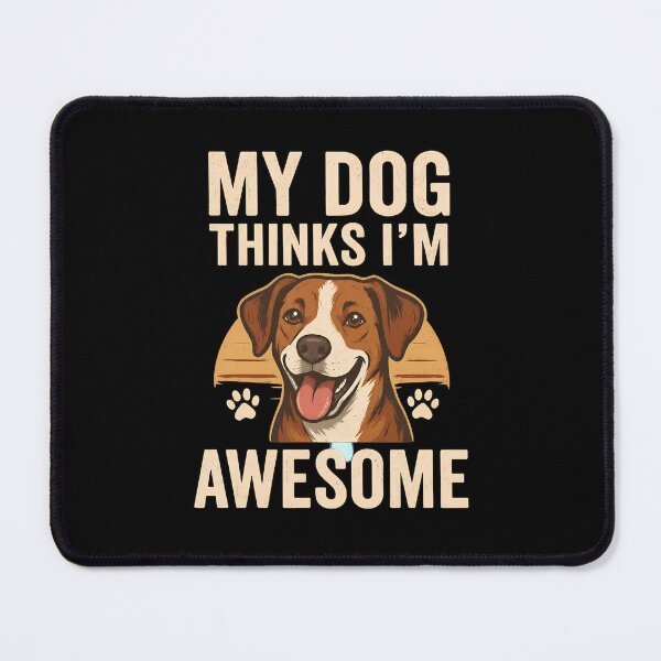 Item preview, Dog Lover My Dog Thinks I'm Awesome Graphic designed and sold by SoyLamderma.