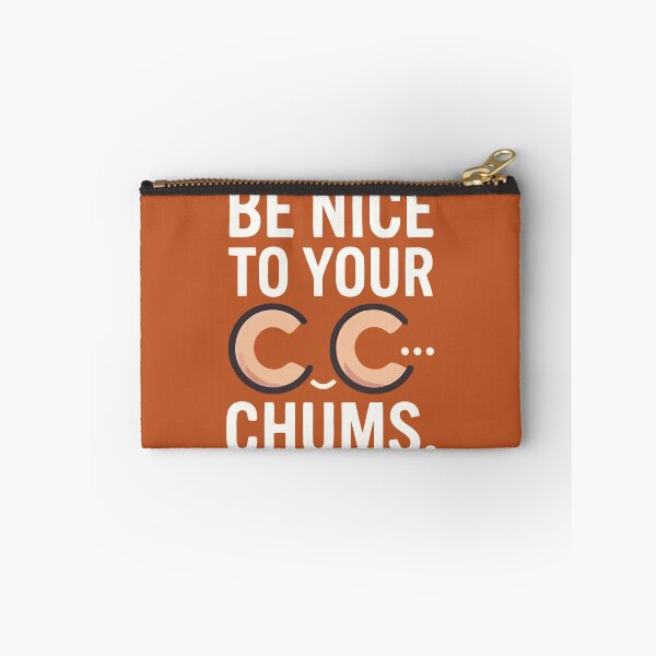 Item preview, Be Nice To Your CC Chums Funny Quote designed and sold by Amir Faysal.