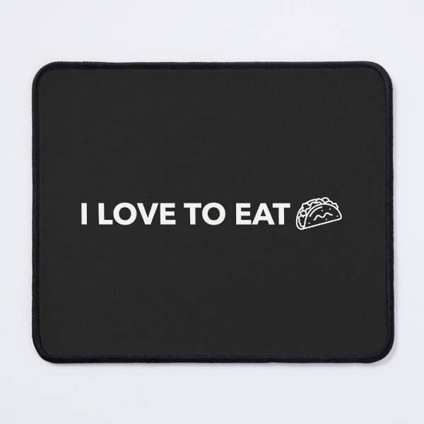 Item preview, I Love To Eat Tacos Funny Food Lover Quote designed and sold by Amir Faysal.