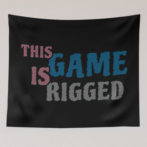 Item preview, This Game Is Rigged designed and sold by Arto Järvinen.
