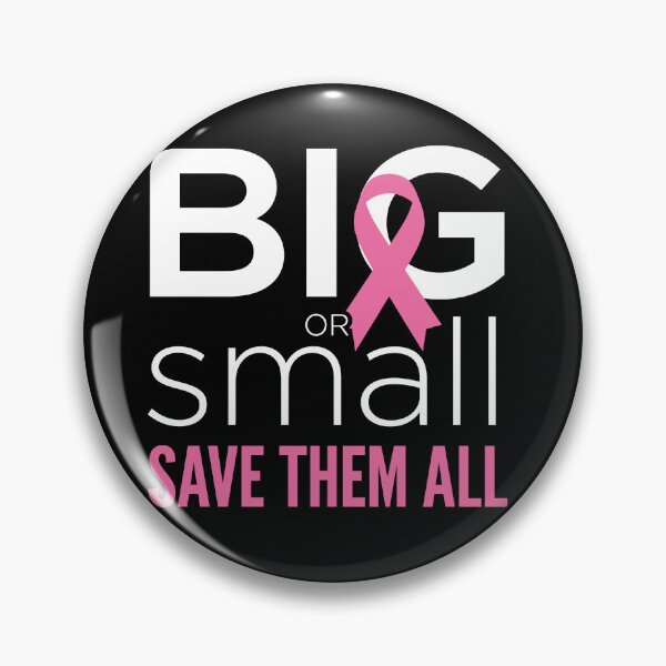 Item preview, Big Or Small Save Them All Breast Cancer Awareness Survivor Supporter designed and sold by Doodleoub.