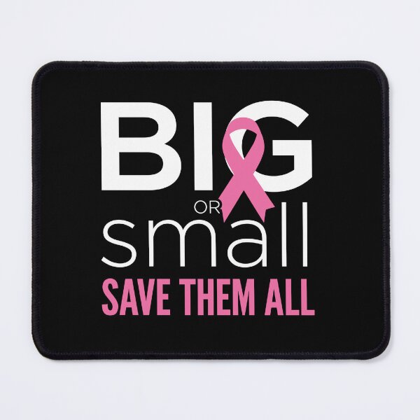 Item preview, Big Or Small Save Them All Breast Cancer Awareness Survivor Supporter designed and sold by Doodleoub.