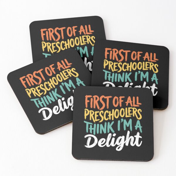 Item preview, First Of All Preschoolers Think I'm A Delight Preschool Teacher Educator Parent Humor designed and sold by Doodleoub.