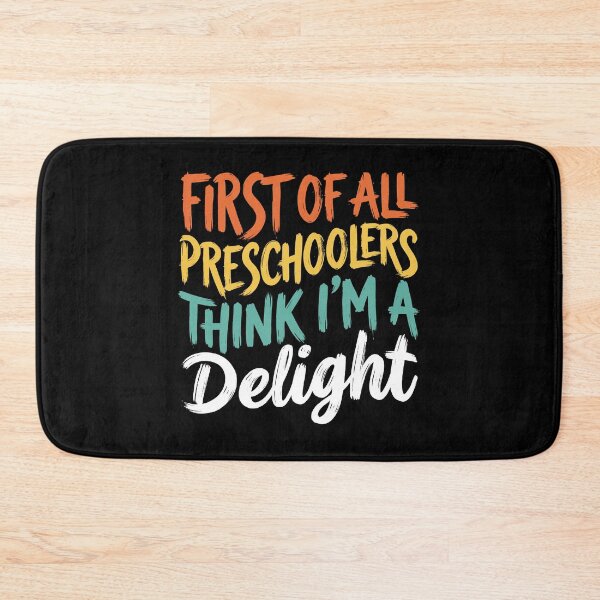 Item preview, First Of All Preschoolers Think I'm A Delight Preschool Teacher Educator Parent Humor designed and sold by Doodleoub.