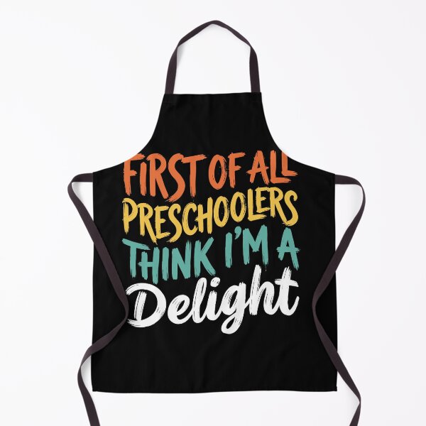 Item preview, First Of All Preschoolers Think I'm A Delight Preschool Teacher Educator Parent Humor designed and sold by Doodleoub.