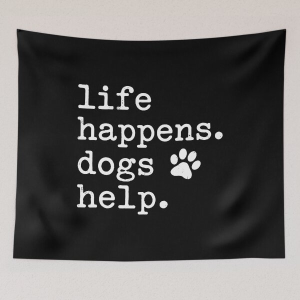 Item preview, Life Happens Dogs Help Paw Print Quote Dog Lover Gift designed and sold by SoyLamderma.