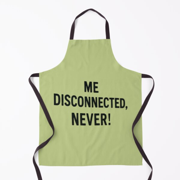 Item preview, ME DISCONNECTED, NEVER ! designed and sold by Catfcreations.