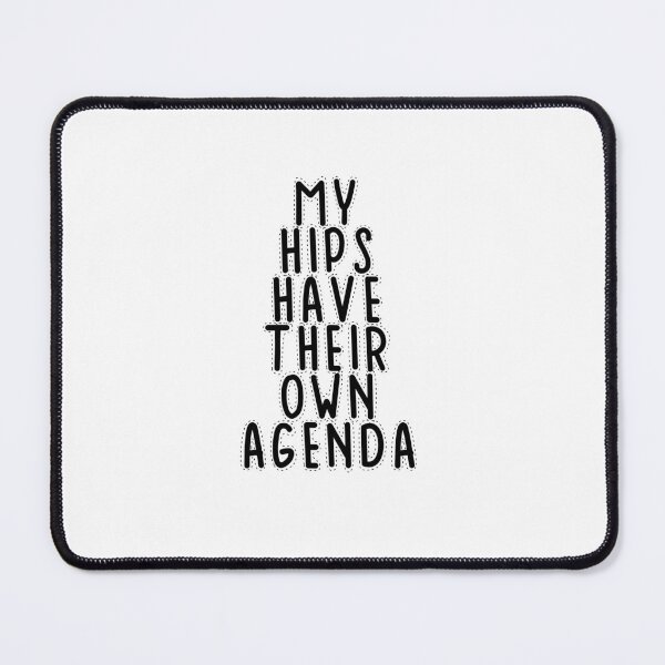 Item preview, Text Typography My hips have their own agenda Aging Humor designed and sold by TypeboldStudio.