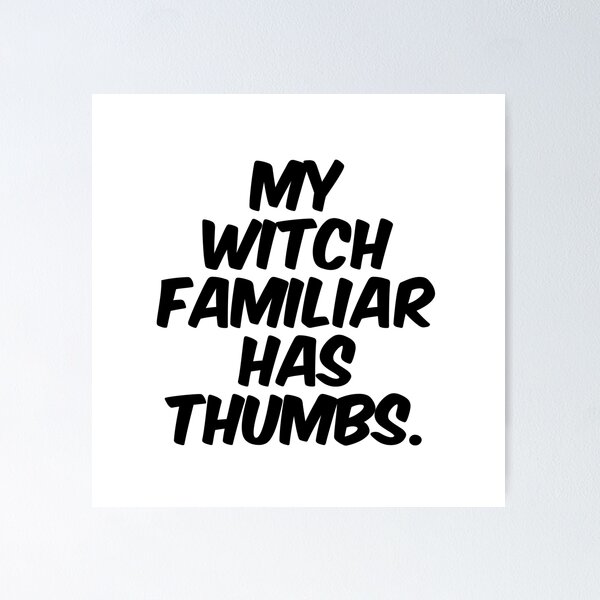 Item preview, Text Typography My witch familiar has thumbs. Black Cat Lover designed and sold by Typetextstudio.