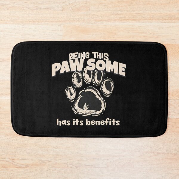 Item preview, Being This Pawsome Has Its Benefits designed and sold by SoyLamderma.