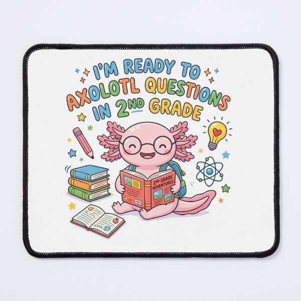 Item preview, I'm Ready To Axolotl Questions In 2nd Grade Student Back To School Axolotl designed and sold by Doodleoub.