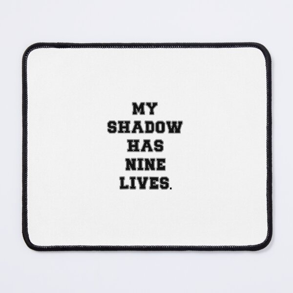 Item preview, Text Typography My shadow has nine lives. Black Cat Lover designed and sold by Typetextstudio.