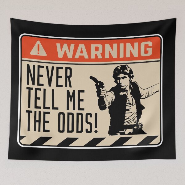 Item preview, Never Tell Me The Odds #nevertheodds iconic phrase designed and sold by Rogue507.