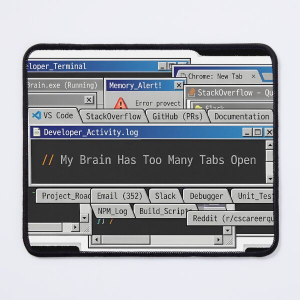 Item preview, My Brain Has Too Many Tabs Open Developer designed and sold by Zest_Canvas.