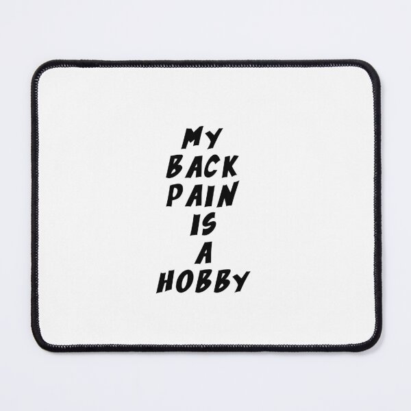Item preview, Text Typography My back pain is a hobby Aging Humor designed and sold by TypeboldStudio.