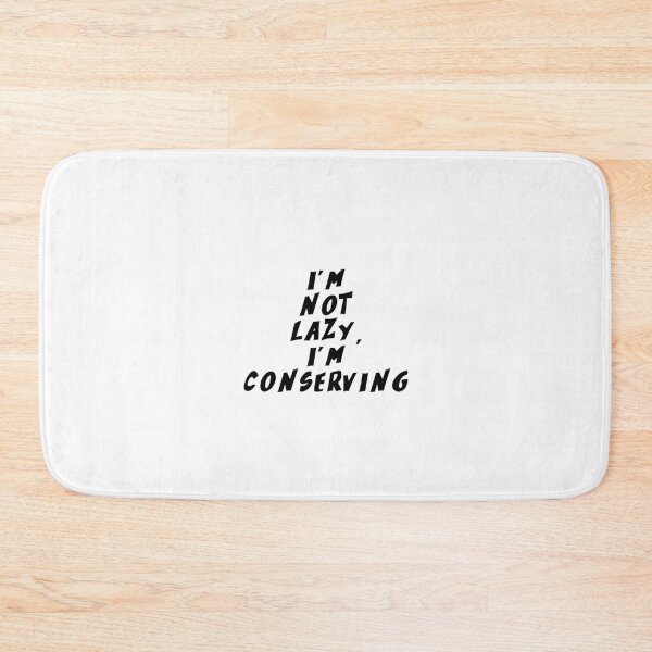 Item preview, Text Typography I'm not lazy, I'm conserving Aging Humor designed and sold by TypeboldStudio.