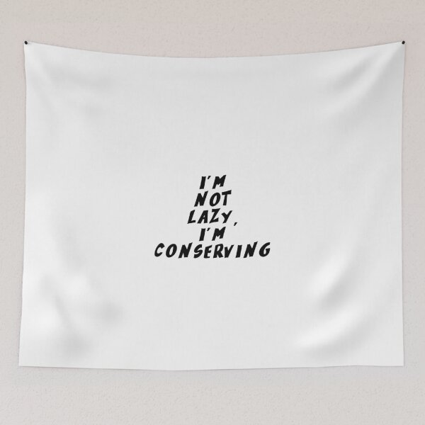 Item preview, Text Typography I'm not lazy, I'm conserving Aging Humor designed and sold by TypeboldStudio.