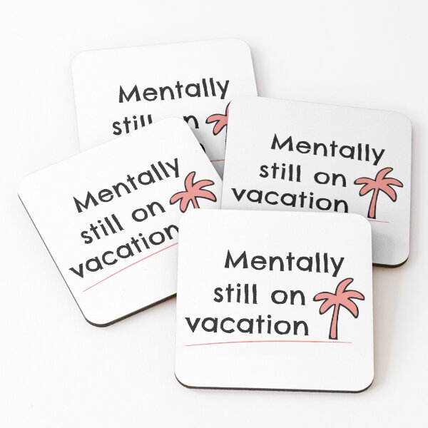 Item preview, Mentally on Vacation - Back to Work or School with Humor designed and sold by charlypicazo.