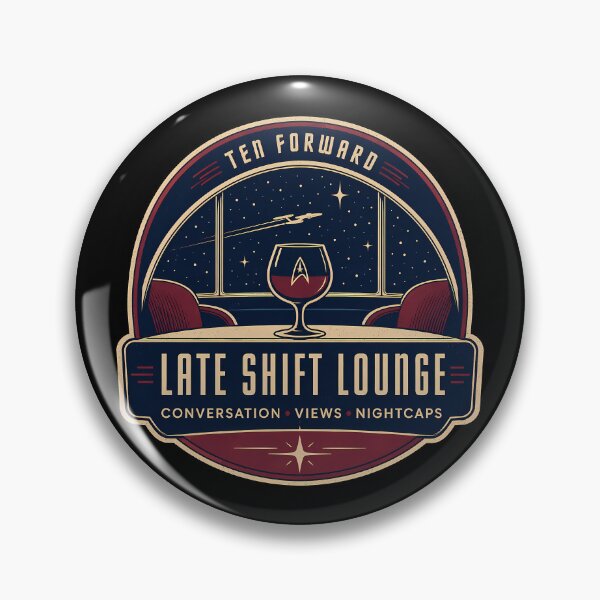 Item preview, Ten Forward Late Shift Lounge Badge designed and sold by agearb.