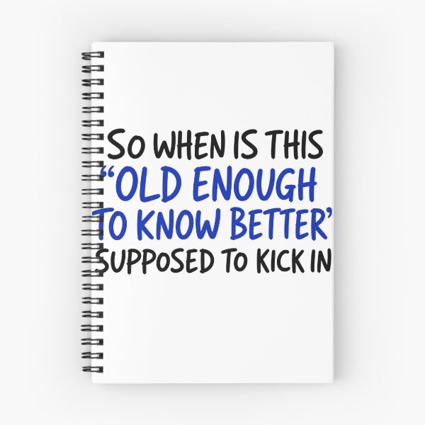Item preview, So When Is This Old Enough To Know Better Supposed To Kick In Funny Aging Humor designed and sold by VGAfanatic.