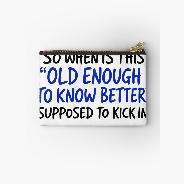 Item preview, So When Is This Old Enough To Know Better Supposed To Kick In Funny Aging Humor designed and sold by VGAfanatic.