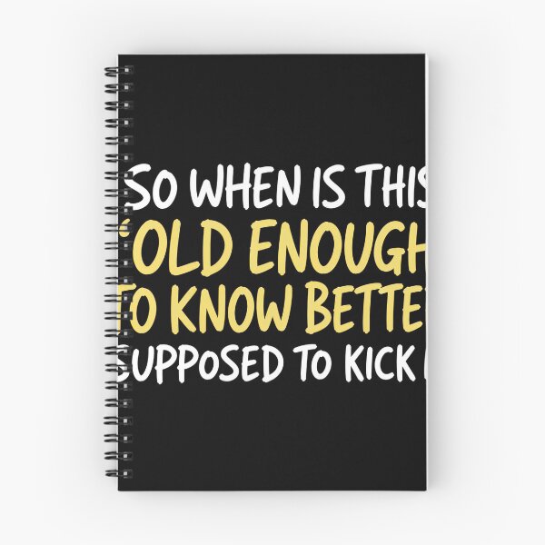 Item preview, So When Is This Old Enough To Know Better Supposed To Kick In Funny Aging Quote designed and sold by VGAfanatic.