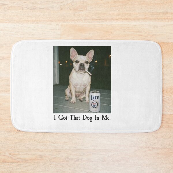 Item preview, I Got That Dog In Me Funny French Bulldog Dog Meme designed and sold by Gbriel3.