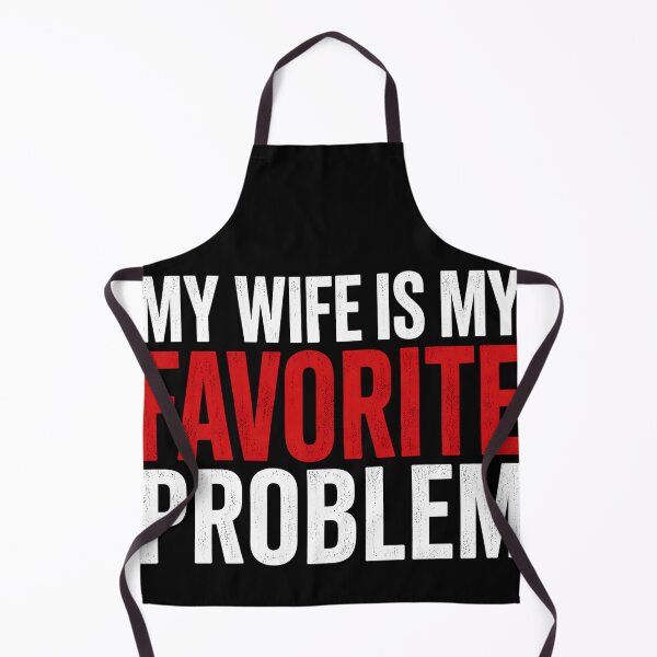Item preview, My Wife Is My Favorite Problem Funny Husband Design designed and sold by VGAfanatic.
