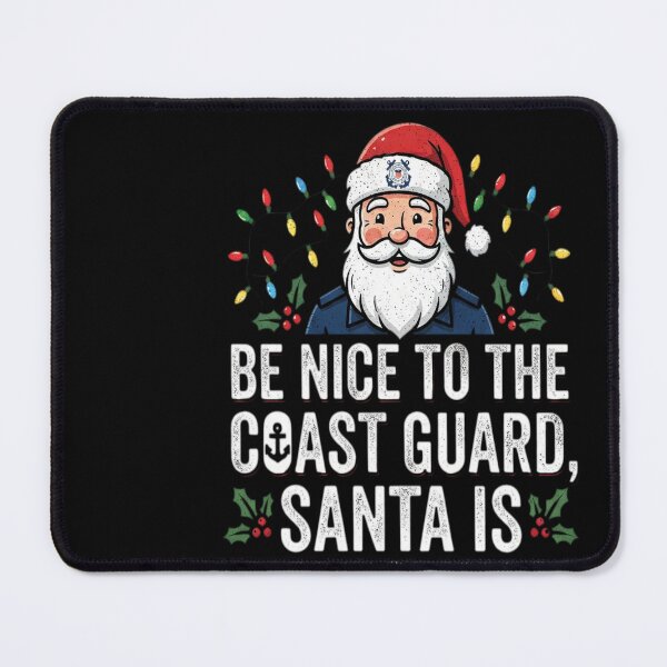Item preview, Be Nice To Coast Guard Santa Is Watching designed and sold by 7xShirt1.