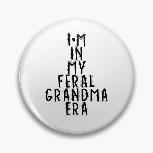 Item preview, Text Typography I'm in my feral grandma era Aging Humor designed and sold by TypeboldStudio.