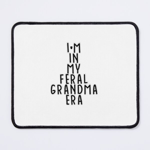 Item preview, Text Typography I'm in my feral grandma era Aging Humor designed and sold by TypeboldStudio.